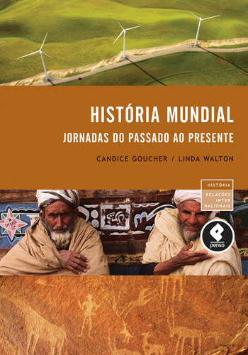 História Mundial: Jornadas do Passado ao Presente, de Goucher, Candice. Penso Editora Ltda., capa mole em português, 2011