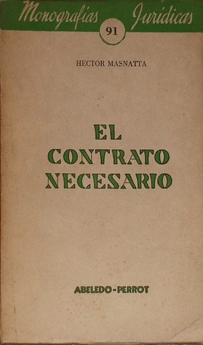 El Contrato Necesario- Héctor Masnatta - Abeledo Perrot