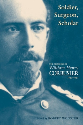 Libro A Soldier, Surgeon, Scholar: The Memoirs Of William...