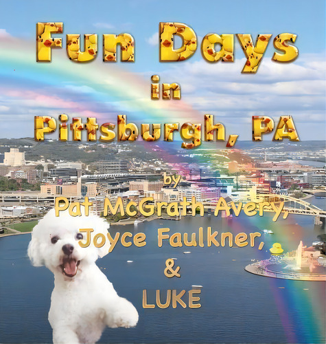 Fun Days In Pittsburgh, De Pat Mcgrath Avery. Editorial Red Engine Press, Tapa Dura En Inglés