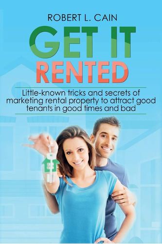 Libro: Get It Rented: Little-known Tricks And Secrets Of To