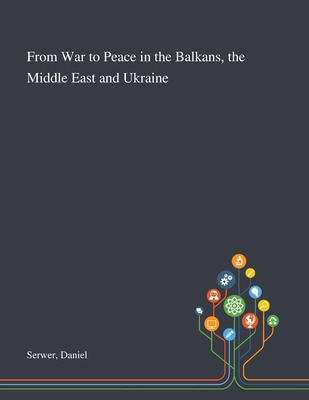 Libro From War To Peace In The Balkans, The Middle East A...