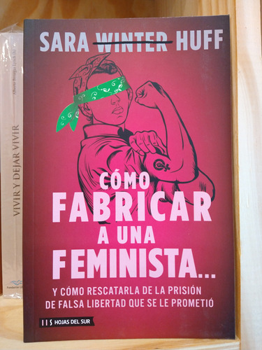 Como Fabricar A Una Feminista. Sara Winter
