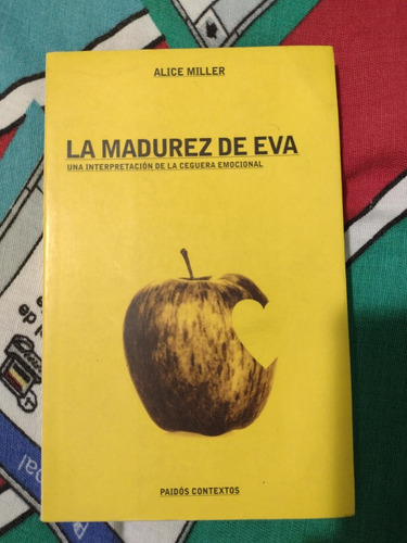 La Madurez De Eva - Alice Miller - Raro - Em Espanhol 