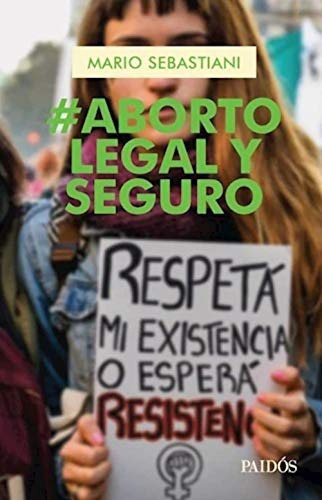 Libro Aborto Legal Y Seguro De Mario Sebastiani Ed: 1