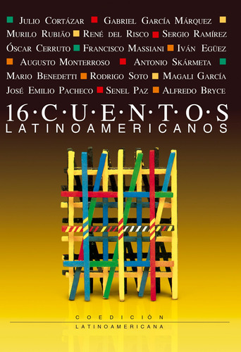 16 cuentos latinoamericanos, de Cortázar, Julio. Serie Coedición latinoamericana para jóvenes Editorial Cidcli, tapa blanda en español, 2015