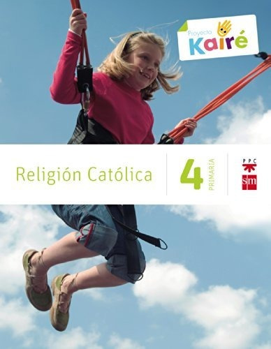 Religión Católica. 4 Primaria. Kairé - 9788467568165