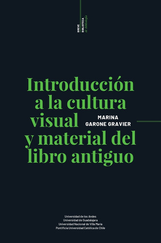 Introducción A La Cultura Visual Y Material Del Libro Antiguo, De Garone Gravier Marina. Serie N/a, Vol. Volumen Unico. Editorial Eduvim, Tapa Blanda, Edición 1 En Español