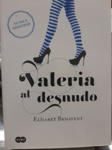 Valeria Al Desnudo. Elísabet Benavent. Sudamericana. Nuevo