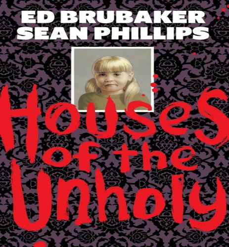 Houses Of The Unholy, De Ed Brubaker. Editorial Gardners En Inglés, 2024