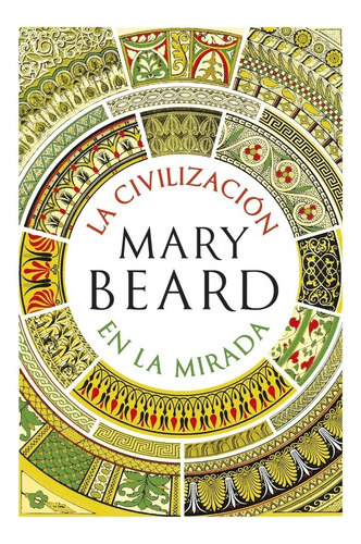 Civilizacion En La Mirada, La - Mary Beard 