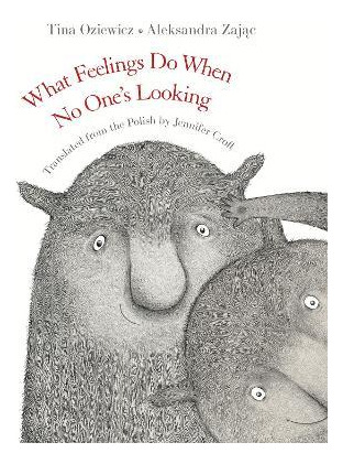 Libro What Feelings Do When No One's Looking - Tina Oziew...