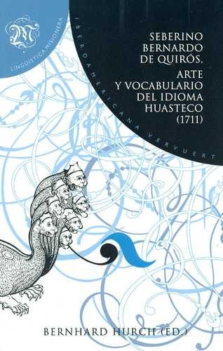 Libro Arte Y Vocabulario Del Idioma Huasteco (1711)