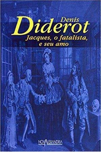Libro Jacques O Fatalista E O Seu Amo De Diderot Denis Nova