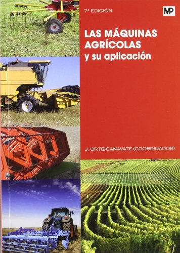 Libro Las Máquinas Agrícolas Y Su Aplicación De Jaime Ortíz-
