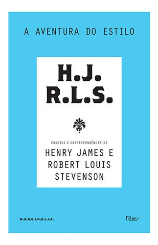 A aventura do estilo: Ensaios e correspondência de Henry James e Robert Louis Stevenson, de Stevenson, Robert Louis. Editora Rocco Ltda, capa mole em português, 2017