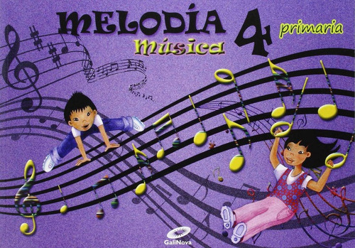 4pri Mãâºsica Melodãâ¡a 4 2015: Música 4 Primaria, De Vv. Aa., Vol. 1. Editorial Galinova Editorial +. Texto, Tapa Blanda En Español
