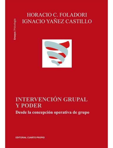 Intervencion Grupal Y Poder: No aplica, de Foladori , Horacio C... Serie 1, vol. 1. Editorial Cuarto propio, tapa pasta blanda, edición 1 en español, 2016