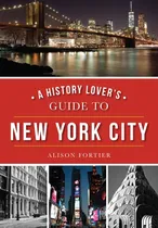 Comprar Libro: A History Lovers Guide To New York City (history & G