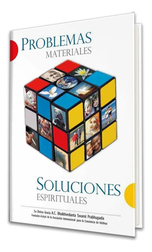 Libro: Problemas Materiales, Soluciones Espirituales. 
