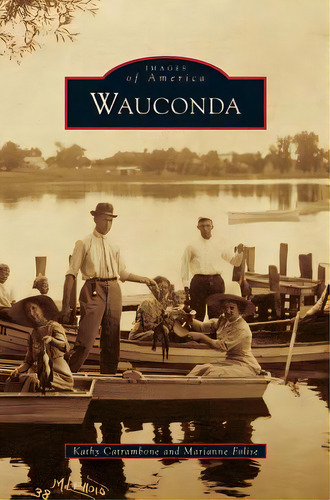 Wauconda, De Catrambone, Kathy. Editorial Arcadia Lib Ed, Tapa Dura En Inglés