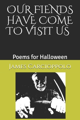 Libro Our Fiends Have Come To Visit Us: Poems For Hallowe...