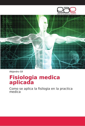 Libro: Fisiologia Medica Aplicada: Como Se Aplica La Fisilog