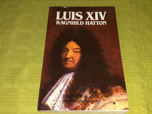 Luis Xiv - Ragnhild Hatton - Salvat