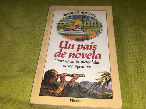 Un País De Novela - Marcos Aguinis - Planeta