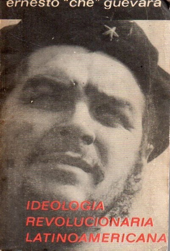 Ideologia Revolucionaria Latinoamericana Che Guevara 