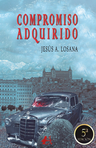 Compromiso Adquirido, De Jesús A. Losana. Editorial Adarve, Tapa Blanda En Español, 2021