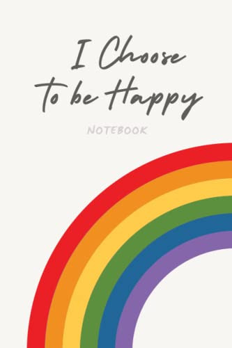 I Choose To Be Happy Notebook