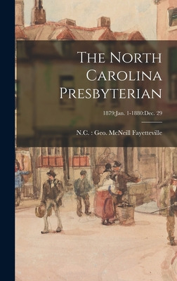 Libro The North Carolina Presbyterian; 1879: Jan. 1-1880:...