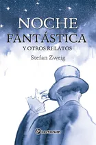 Comprar Noche Fantástica Y Otros Relatos, De Stefan Zweig. Editorial Lectorum, Tapa Blanda, Edición 1 En Español, 2025