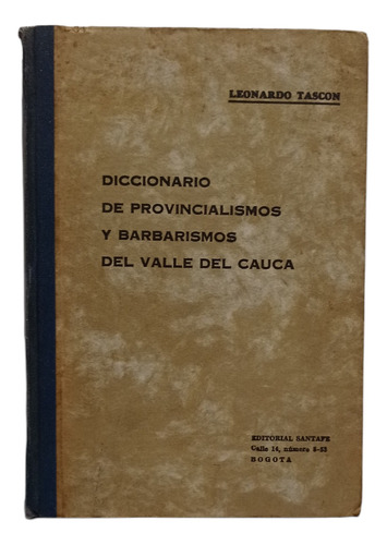 Diccionario De Provincialismos Y Barbarismos Del Valle Del C