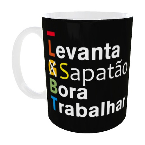 Caneca Lgbt Frase Levanta Sapatão Bora Trabalhar 