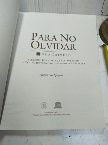 Para No Olvidar Eusebio Leal Testimonio Gráfico La Habana (Usado)