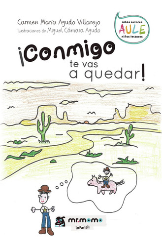 Conmigo Te Vas A Quedar!, De Agudo Villarejo , Carmen María.., Vol. 1.0. Editorial Mr. Momo, Tapa Blanda, Edición 1.0 En Español, 2016