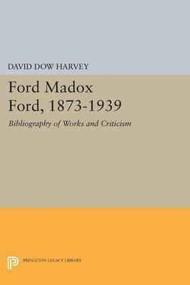 Ford Madox Ford, 1873-1939 - David Dow Harvey (paperback)