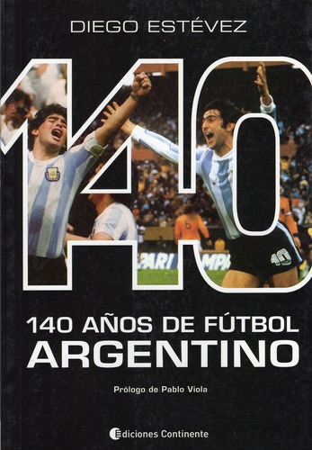 140 Años De Futbol Argentino