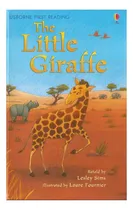Comprar Little Giraffe,the - Usborne First Reading Level Two, De Sims, Lesley. Serie Usborne First Reading Level Two Editorial Usborne Publishing, Tapa Dura En Inglés, 2007