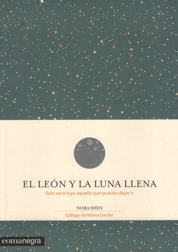 El Leon Y La Luna Llena - Solo Sera Tuyo Aquello Que Puedas