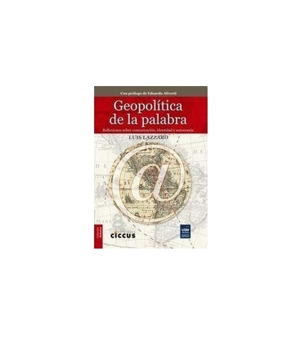 Geopolítica De La Palabra - Luis Lazzaro - Ed. Ciccus