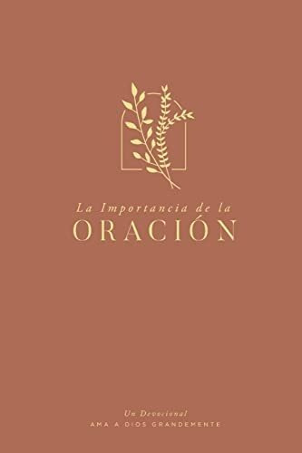 Libro : La Importancia De La Oracion A Love God Greatly...