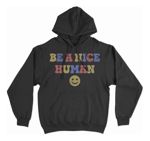 Buzo Hoodie Con Capucha Adulto De Sea Un Buen Ser Humano