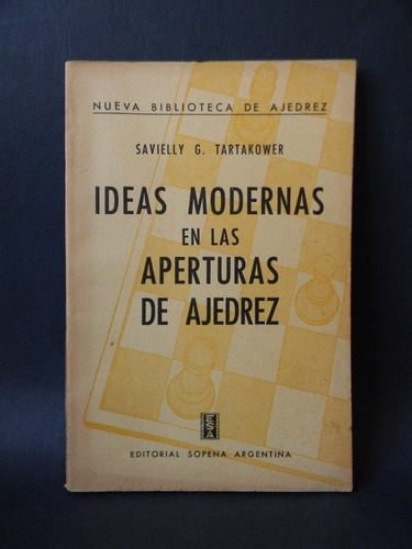 Ideas Modernas Aperturas Ajedrez Savielly Tartakower