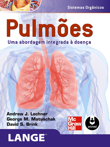 Pulmões: Uma Abordagem Integrada à Doença, de Lechner, Andrew J.. Editora AMGH EDITORA LTDA.,McGraw-Hill Companies, Inc., capa mole em português, 2013