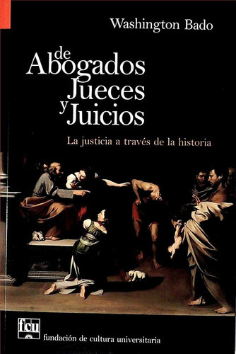 De Abogados, Jueces Y Juicios, De Washington Bado. Editorial Fundación De Cultura Universitaria En Español