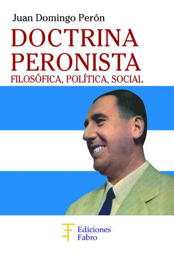 Imagen 1 de 3 de Doctrina Peronista. Ediciones Fabro