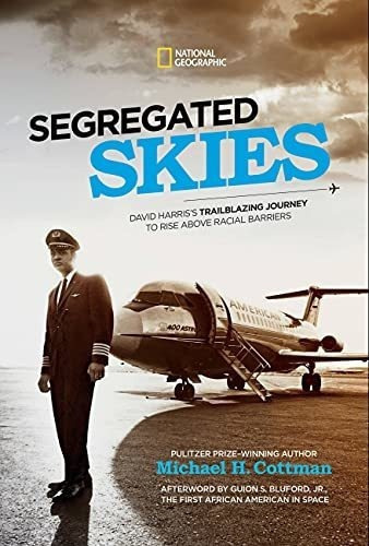 Segregated Skies David Harriss Trailblazing Journey., de Cottman, Mich. Editorial National Geographic Kids en inglés